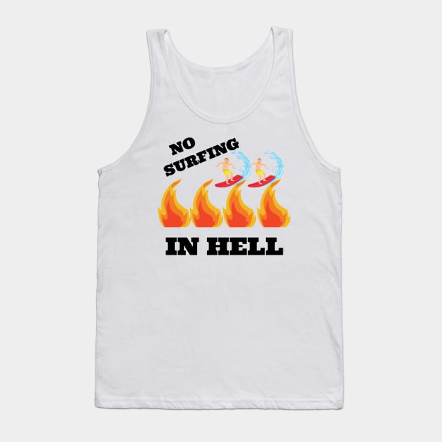 No Surfing In Hell Tank Top by Kelli Dunham's Angry Queer Tees